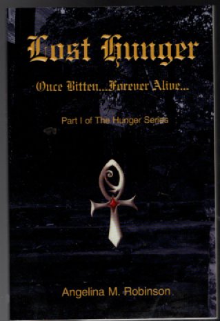 Lost Hunger: Once Bitten . . . Forever Alive: Part I of The Hunger Series-signed